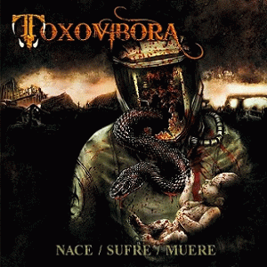 Toxovibora : Nace Sufre Muere